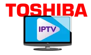 اشتراك IPTV على تلفزيون توشيبا Toshiba TV